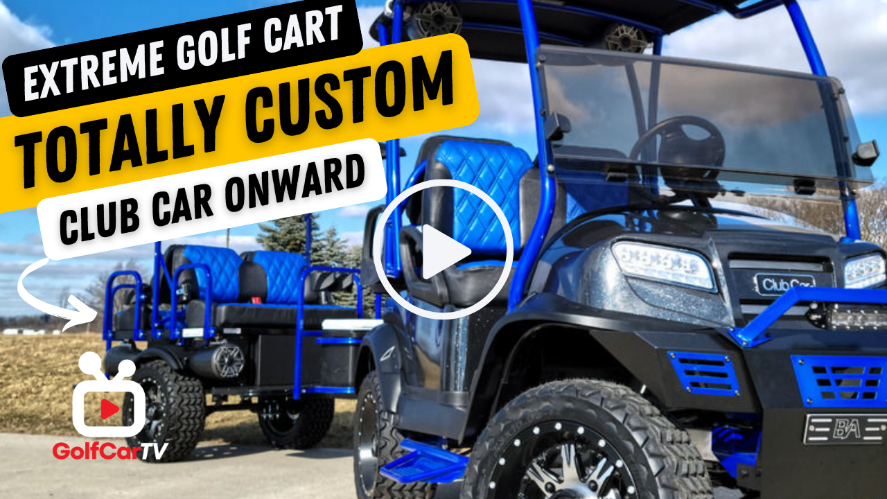 Custom Club Car Onward Golf Cart with Tag-a-Long Trailer (GolfCarTV)