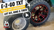 EZGO TXT Golf Cart Upgrades - Lift Kit, Rims and Tires (GolfCarTV)